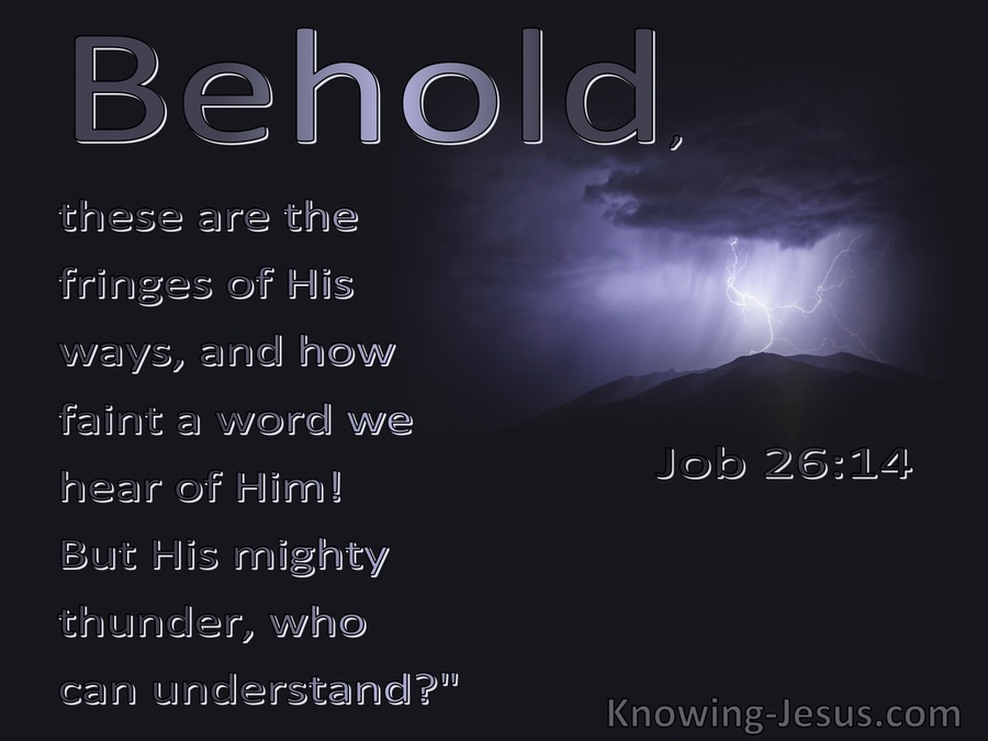 Job 26:14 Behold  These Are The Fringes Of His Ways (purple)